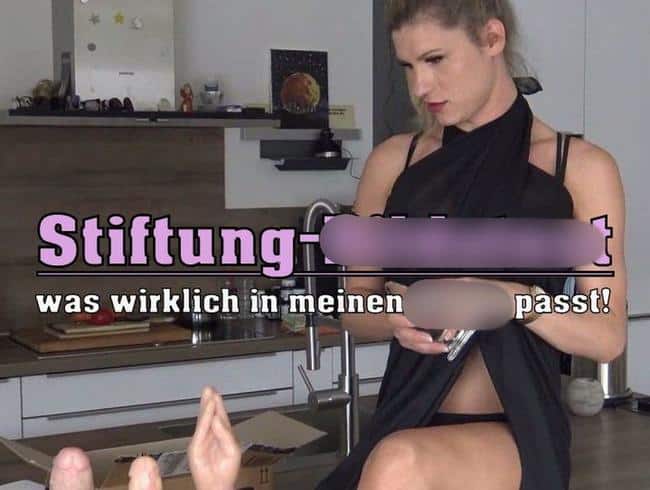 Stiftung-Dildotest... was wirklich in meinen Arsch passt!!!