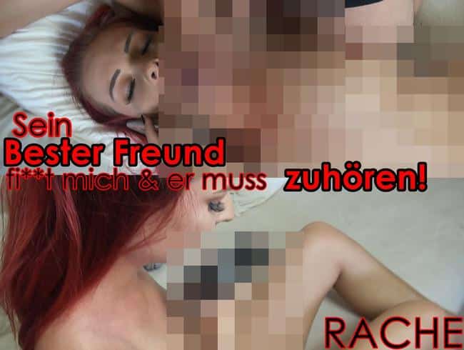 Sein bester freund fickt mich & er muss zuhören!