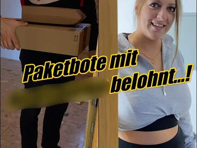 Paketbote mit Analspielen belohnt...!