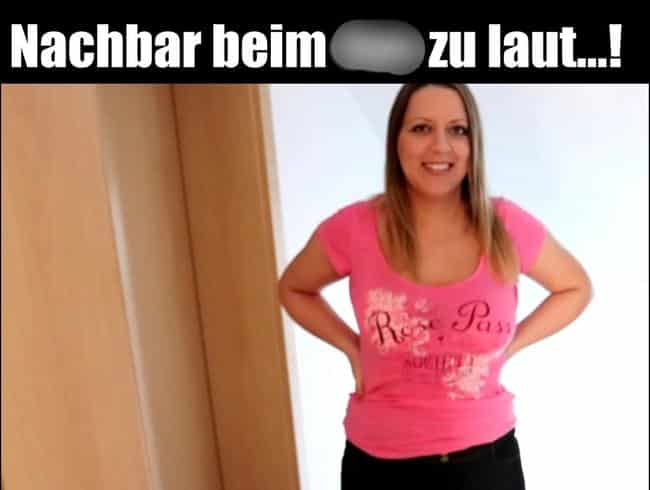 Nachbar beim SEX zu laut..!