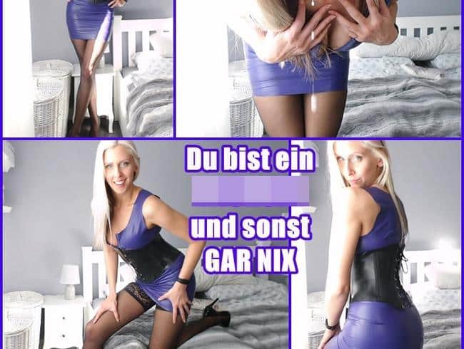 Du bist ein WICHSER und sonst GAR NIX