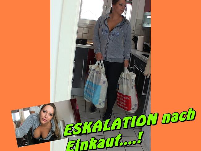 Eskalation nach Einkauf...!