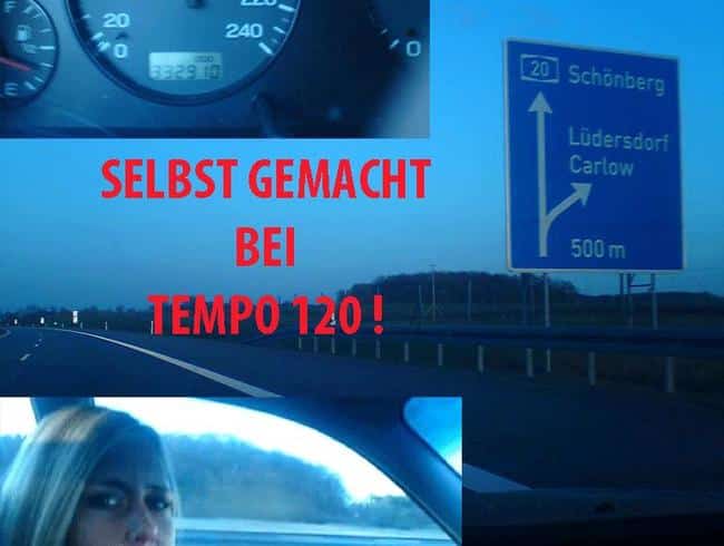 Bei Tempo 120 selbstgemacht