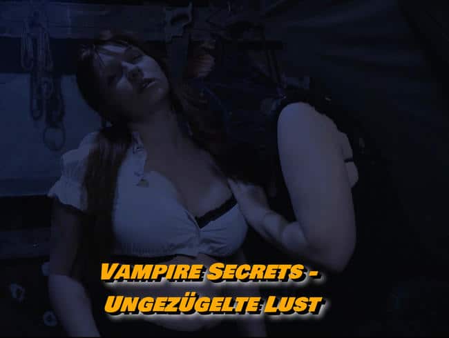 Vampire Secrets - Ungezügelte Lust!