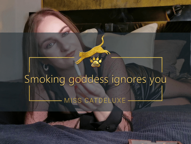 Smoking goddess ignores you