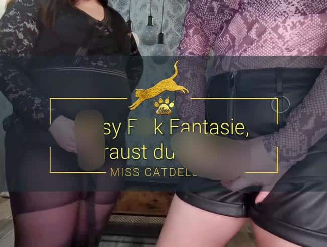 Sissy Fick Fantasie, traust du dich?