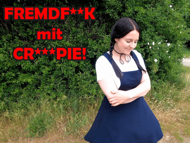 FREMDFICK mit CREAMPIE!