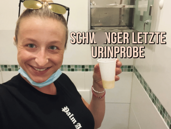 SCHWANGER - letzte Urinprobe -