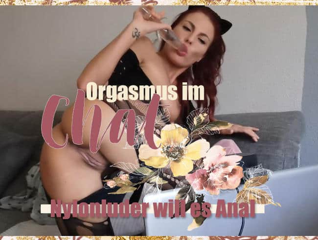 Orgasmus im Chat I Nylonluder will es Anal.