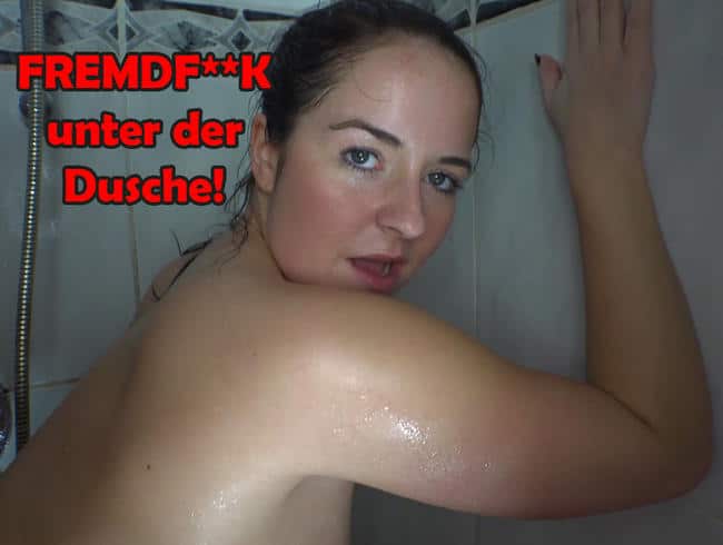 FREMDFICK unter der Dusche!