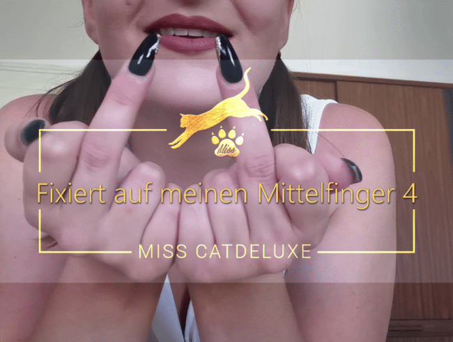 Fixiert auf meinen Mittelfinger 4