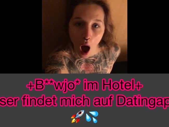 BLOWJOB IM HOTEL - User findet mich auf Datingapp