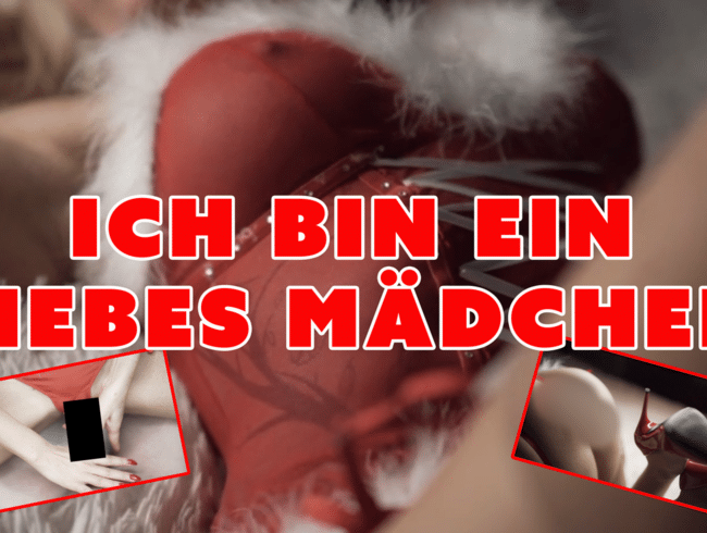 ich bin ein liebes Mädchen