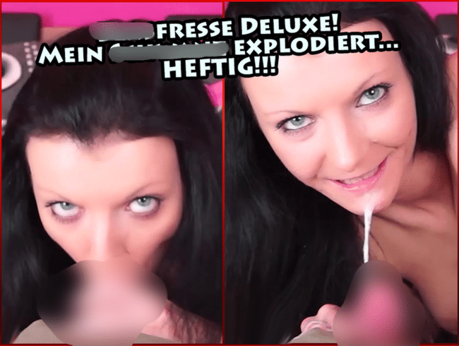 Blasfresse Deluxe! Mein Schwanz explodiert...HEFTIG!!