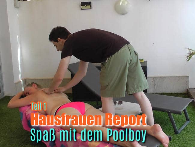 Hausfrauen Report I Blank mit dem Poolboy!