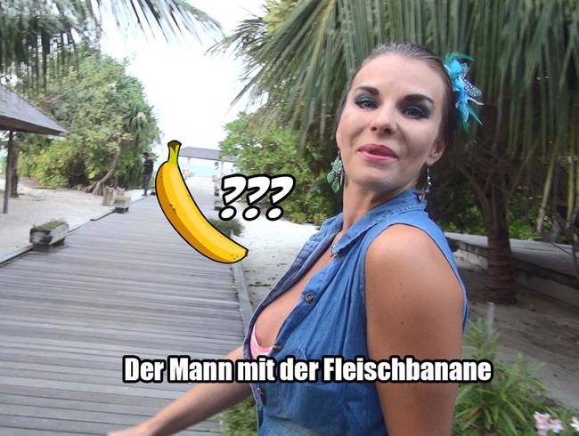 Der Mann mit der Fleischbanane