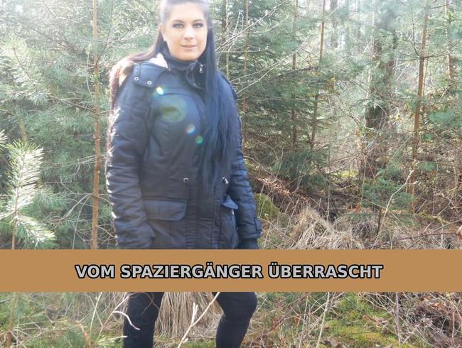 Vom Spaziergänger überrascht