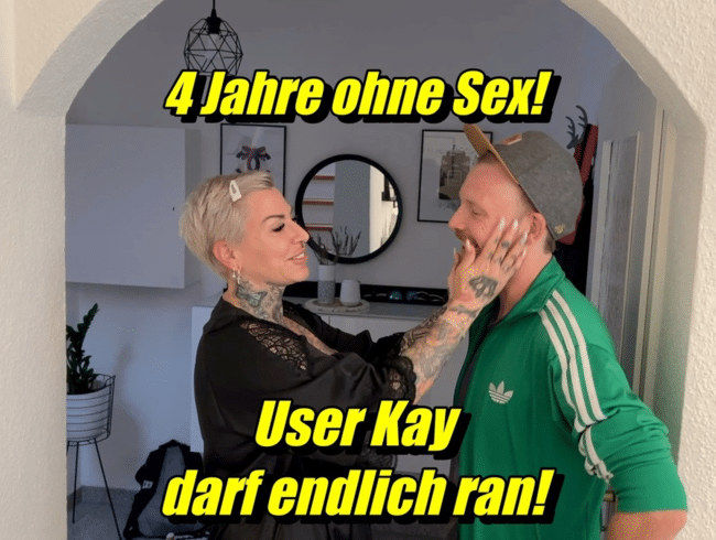 4-Jahre ohne Sex!user Kay darf endlich ran