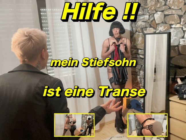 Hilfe !! Mein Stiefsohn ist eine Transe