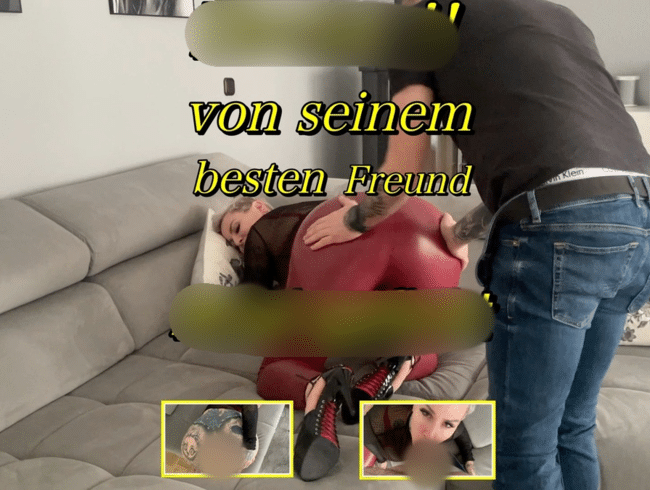 Dreist!!Von seinem besten Freund Anal gefickt