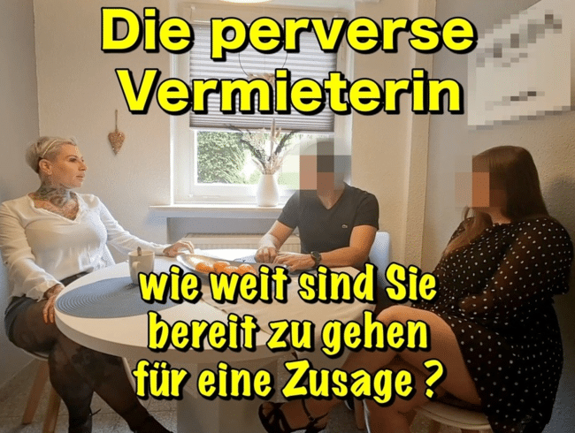 Die perverse Vermieterin wie weit sind Sie bereit zu gehen für eine Zusage?