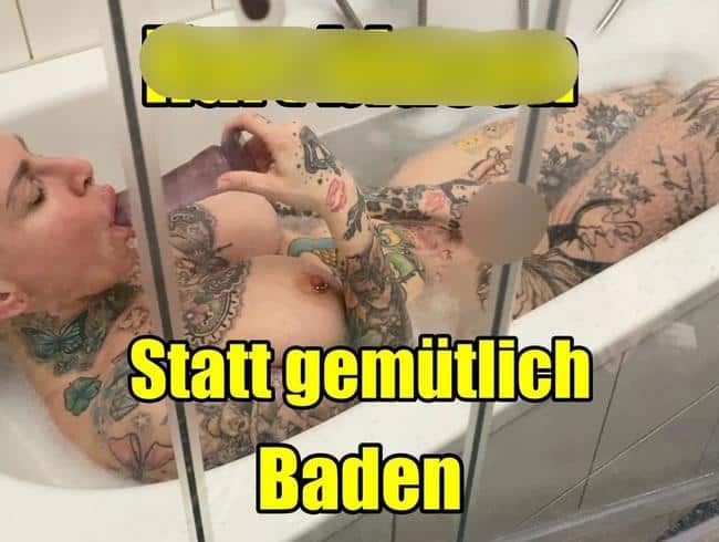 Hart blasen statt gemütlich Baden