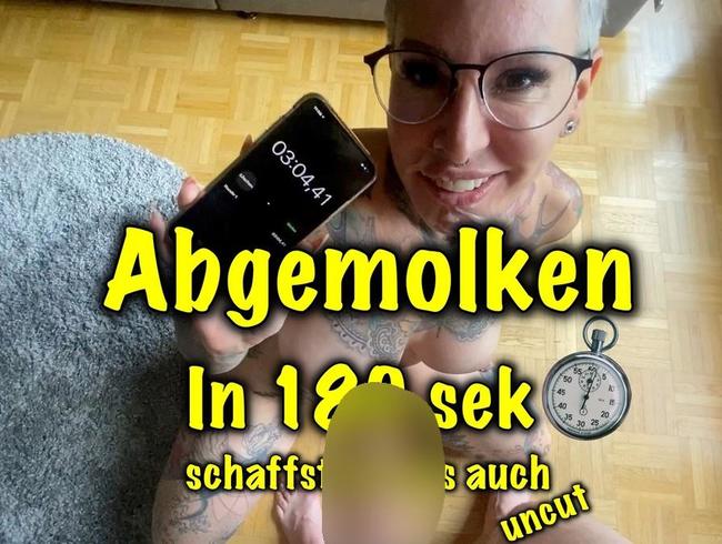 Abgemolken in 180 sek!! Schaffst du das auch?