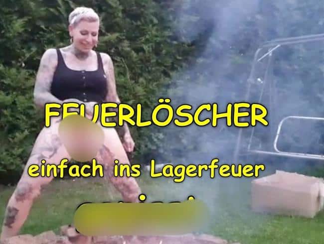 Feuerlöscher einfach ins Lagerfeuer gepisst