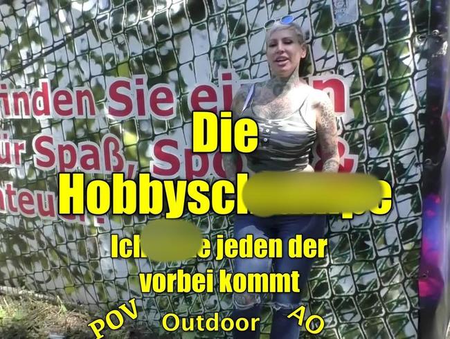 Die Hobbyschlampe! Ich ficke jeden der vorbei kommt