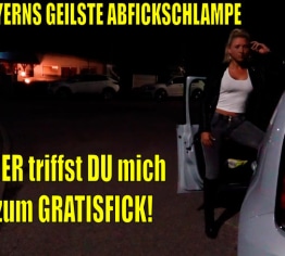 BAYERNS GEILSTE ABFICKSCHLAMPE | HIER triffst DU mich zum GRATISFICK! SPERMAFRESSENEXPLOSION