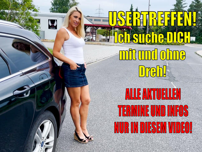 ACHTUNG NEU |USERTREFFEN MIT und OHNE DREH! Nur HIER alle Infos…!