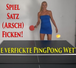 Die verfickte PingPong Wette! Spiel, Satz, (Arsch)FICKEN! Bis nicht nur die Löcher glühen…