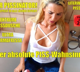 DER PISSINATOR | Der absolut EXTREME 3Loch-PISS-FACIAL-Wahnsinn!