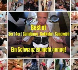 BEST OF 3er|4er|Gangbangs|Bukkake|Sandwich – Ein Schwanz ist nicht genug!