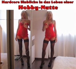 Hardcore Einblicke ins Leben einer Hobbynutte! 3Loch-Fick + Megacumshot