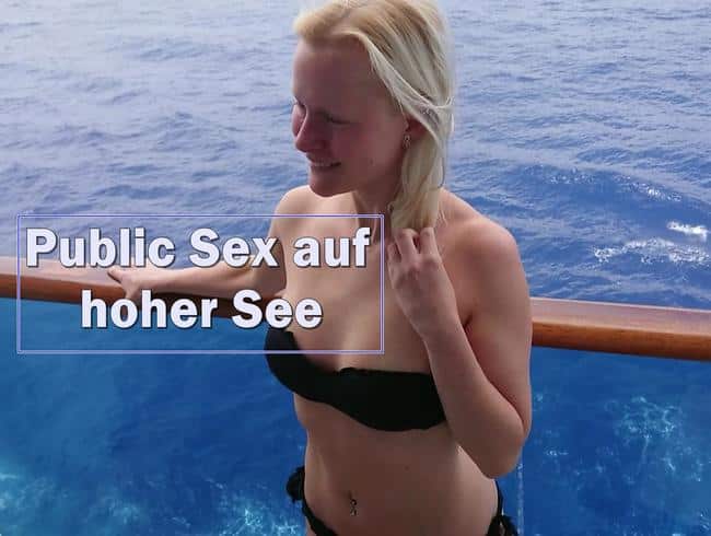 Public Fick auf hoher See