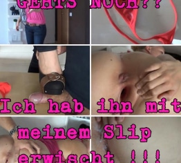 GEHTS NOCH?? Ich hab ihn mit meinem Slip erwischt