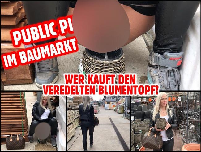 Public PISS im Baumarkt | Wer kauft den veredelten Blumentopf?