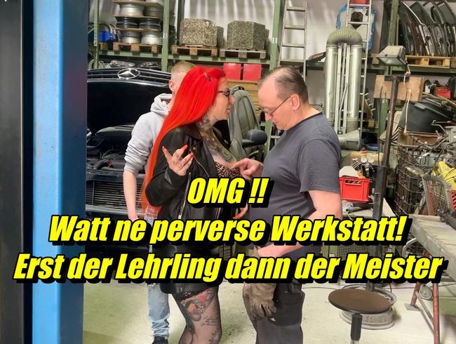 OMG !! Watt ne perverse Werkstatt,erst der Lehrling dann der Meister