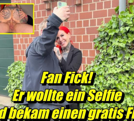 Fan Fick! Er wollte ein Selfie und bekam einen gratis Fick