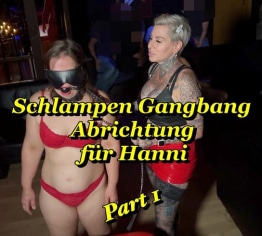 Schlampen Gangbang Abrichtung  für Hanni