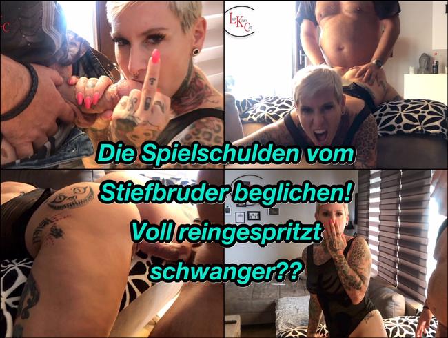 Schulden vom Stiefbruder mit meiner Fotze beglichen! reingespritzt!!Schwanger??