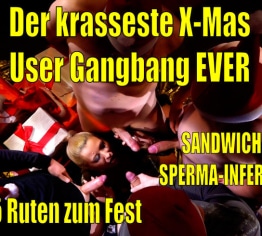 Der KRASSESTE XMas USER Gangbang EVER | Sandwich SpermaInferno zum Fest…!