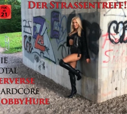 Der total perverse Hobbyhuren Straßentreff | Hier darf JEDER ran!