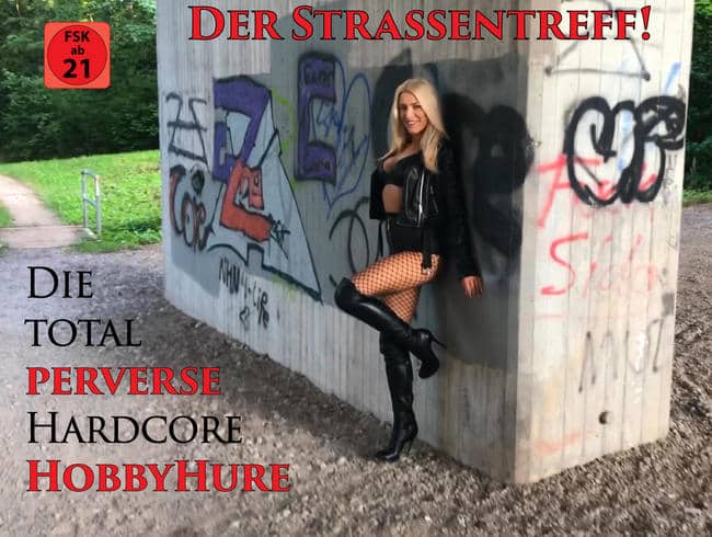 Der total perverse Hobbyhuren Straßentreff | Hier darf JEDER ran!