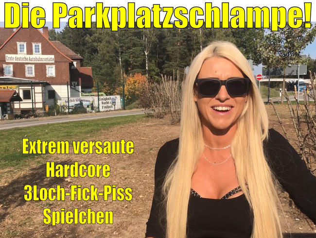 Die Parkplatz Schlampe | Versaute Hardcore 3Loch-Fick-Piss-Spielchen!