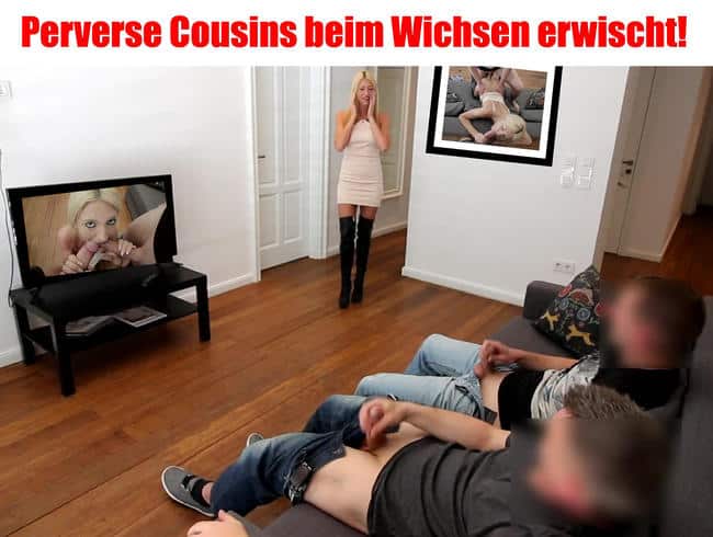 Krass! Cousins beim Wichsen erwischt!