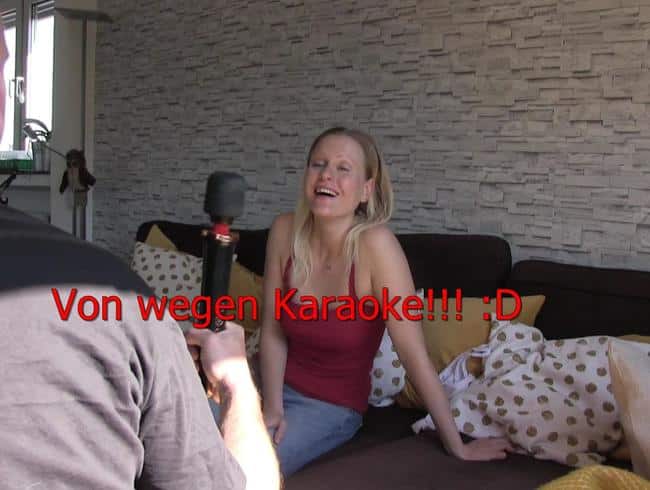 Von wegen Karaoke!!! ;)