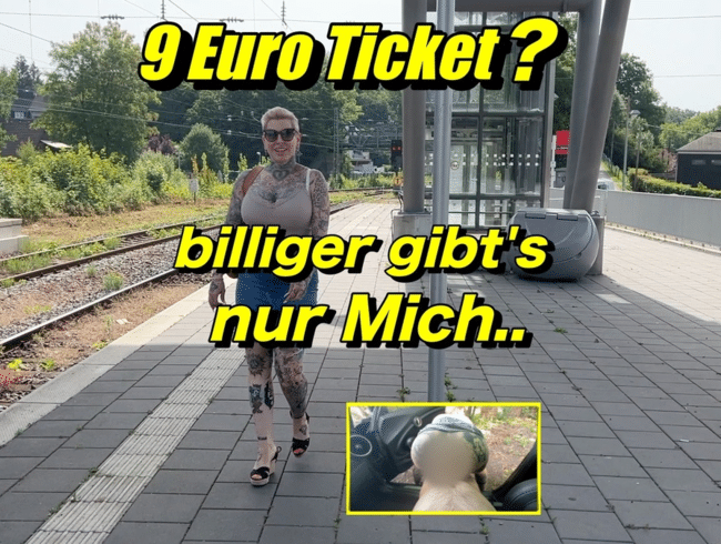 9 Euro Ticket?? Billiger gibts nur Mich