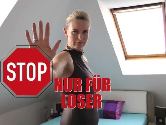 STOP – Nur für Loser!